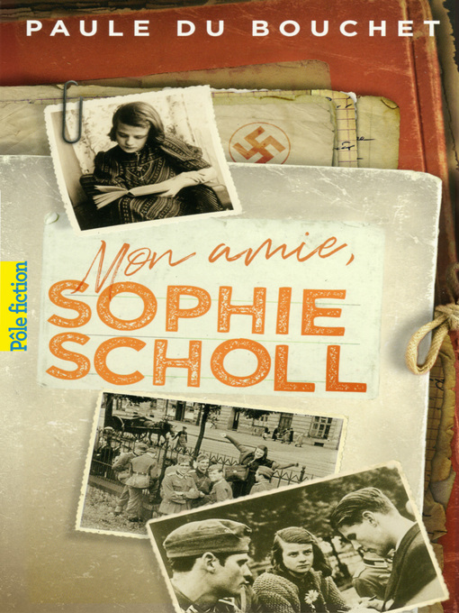 Title details for Mon amie, Sophie Scholl by Paule du Bouchet - Wait list
